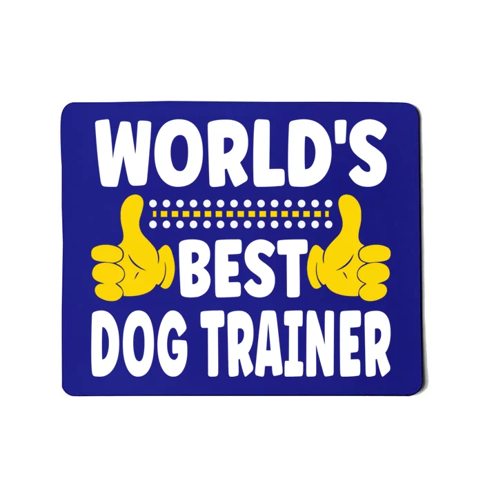 World's Best Dog Trainer Job Title Profession Dog Trainer Meaningful Gift Mousepad