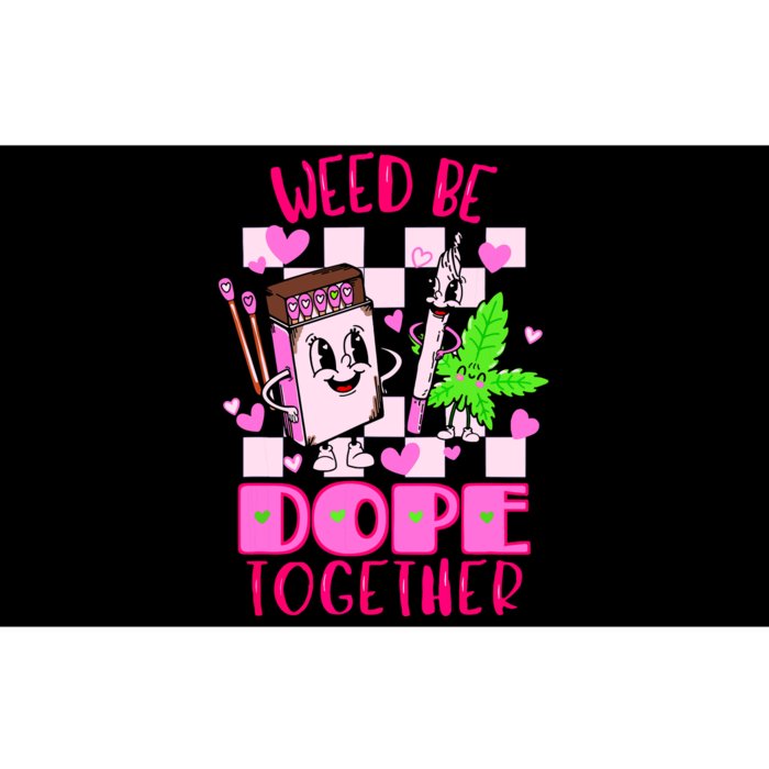 Weed Be Dope Together Valentines Day 420 Marijuana Bumper Sticker