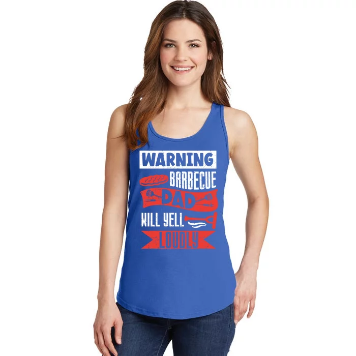 Warning Barbecue Dad Will Yell Loudly Bbq Father Grill Daddy Meaningful Gift Ladies Essential Tank