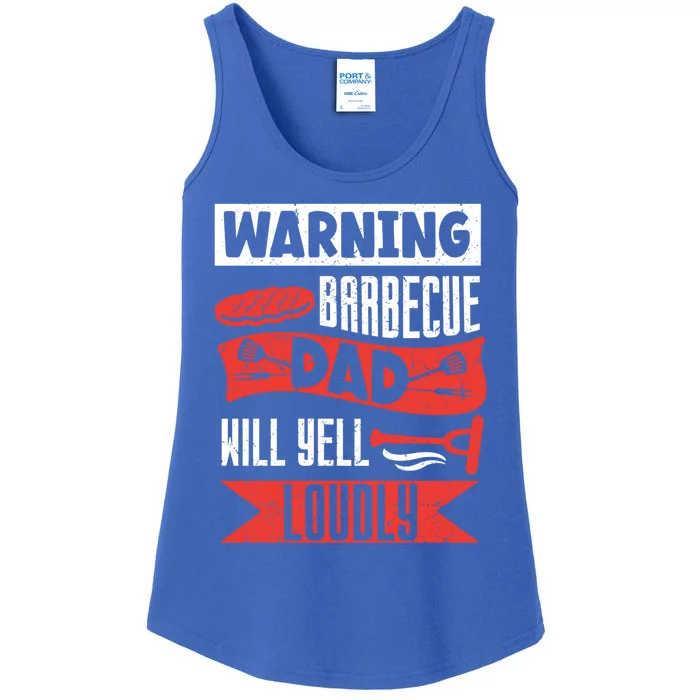 Warning Barbecue Dad Will Yell Loudly Bbq Father Grill Daddy Meaningful Gift Ladies Essential Tank