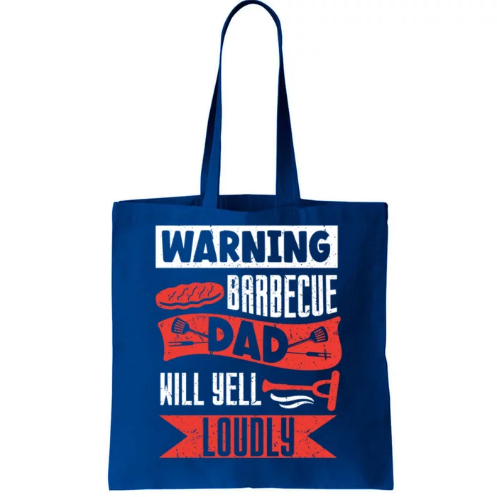 Warning Barbecue Dad Will Yell Loudly Bbq Father Grill Daddy Meaningful Gift Tote Bag