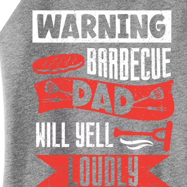 Warning Barbecue Dad Will Yell Loudly Bbq Father Grill Daddy Meaningful Gift Women’s Perfect Tri Rocker Tank