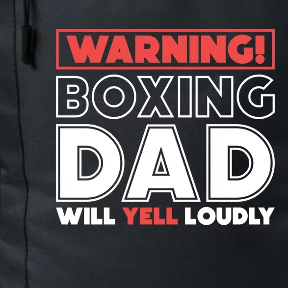 Warning! Boxing Dad Will Yell Loudly Boxing Father Gift Daily Commute Backpack