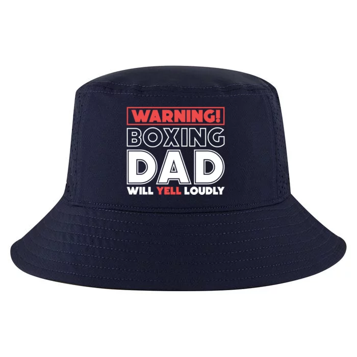 Warning! Boxing Dad Will Yell Loudly Boxing Father Gift Cool Comfort Performance Bucket Hat