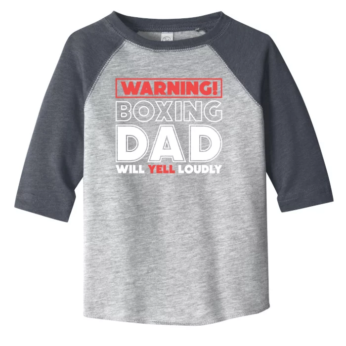 Warning! Boxing Dad Will Yell Loudly Boxing Father Gift Toddler Fine Jersey T-Shirt