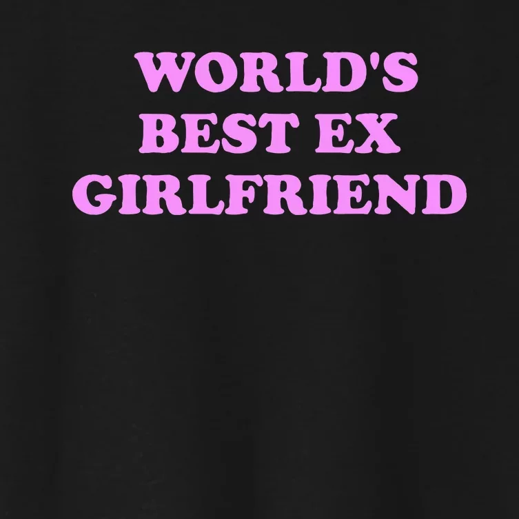 WorldS Best Ex Girlfriend Apparel Women's Crop Top Tee