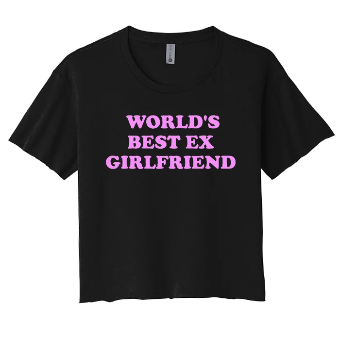 WorldS Best Ex Girlfriend Apparel Women's Crop Top Tee