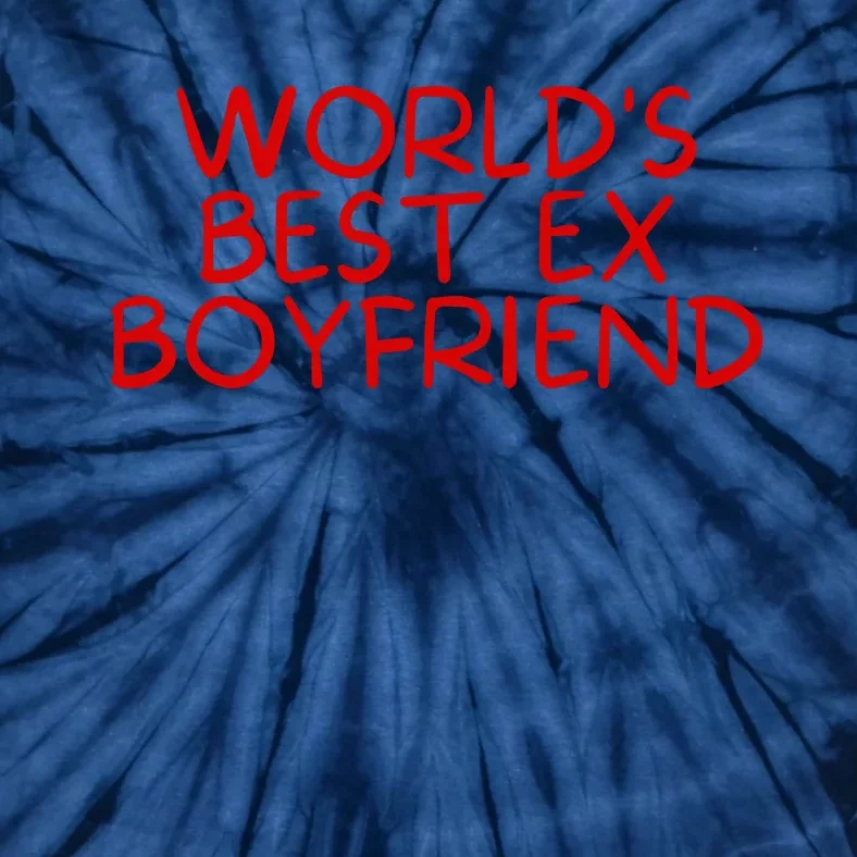 World's Best Ex Boyfriend Tie-Dye T-Shirt