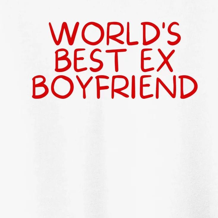 World's Best Ex Boyfriend Toddler T-Shirt