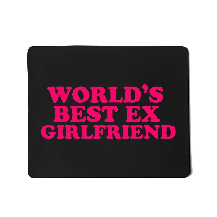 Worlds Best Ex Friend Funny Trendy GF Women Mousepad