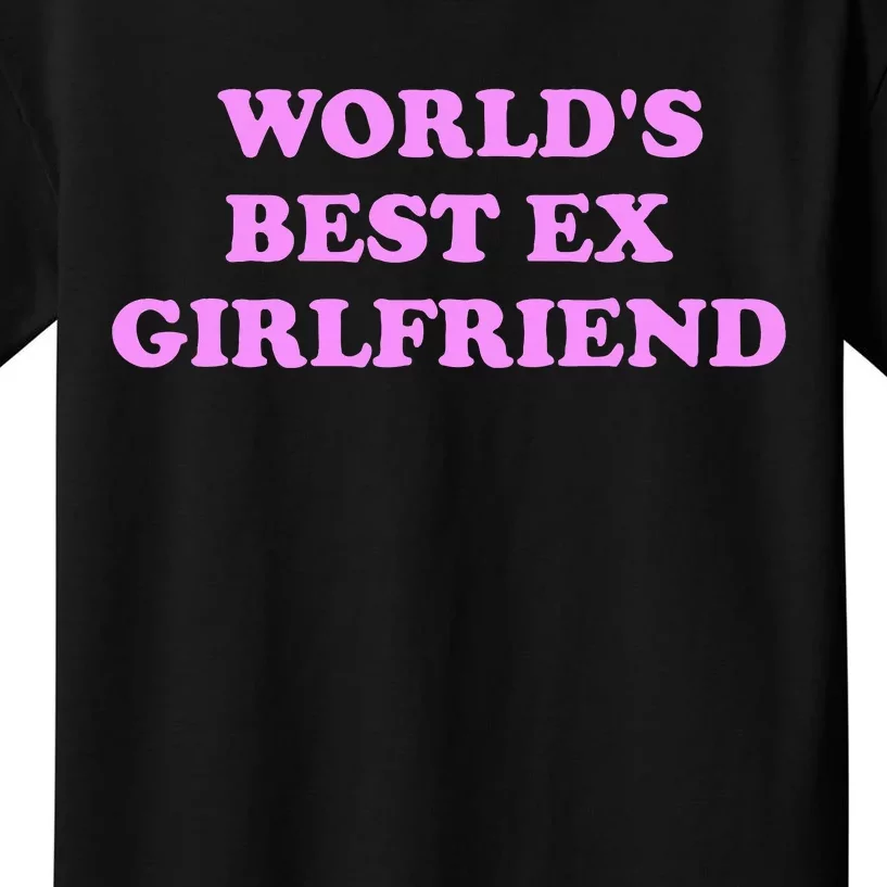 WorldS Best Ex Girlfriend Apparel Kids T-Shirt