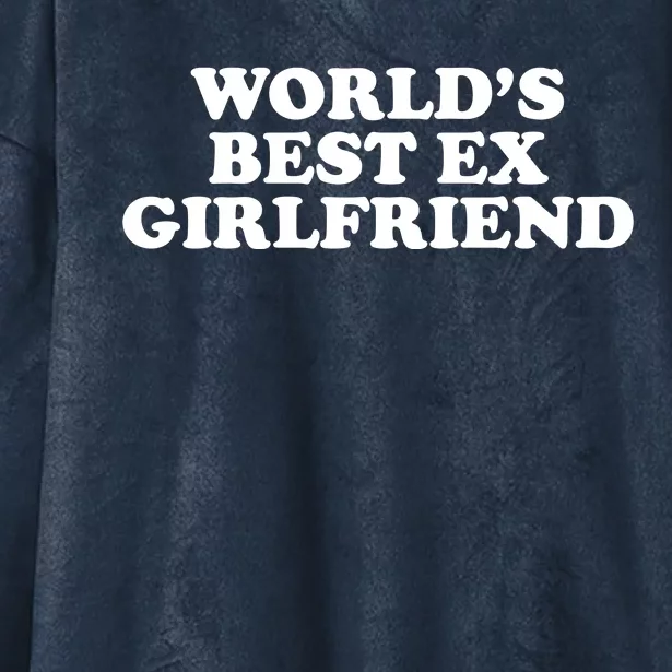 World's Best Ex Girlfriend Funny Gift Hooded Wearable Blanket