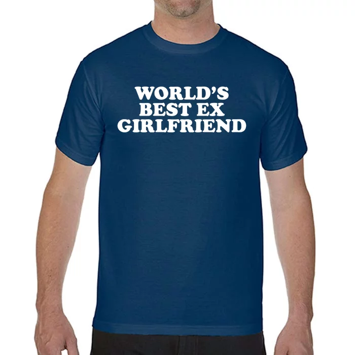 World's Best Ex Girlfriend Funny Gift Comfort Colors T-Shirt