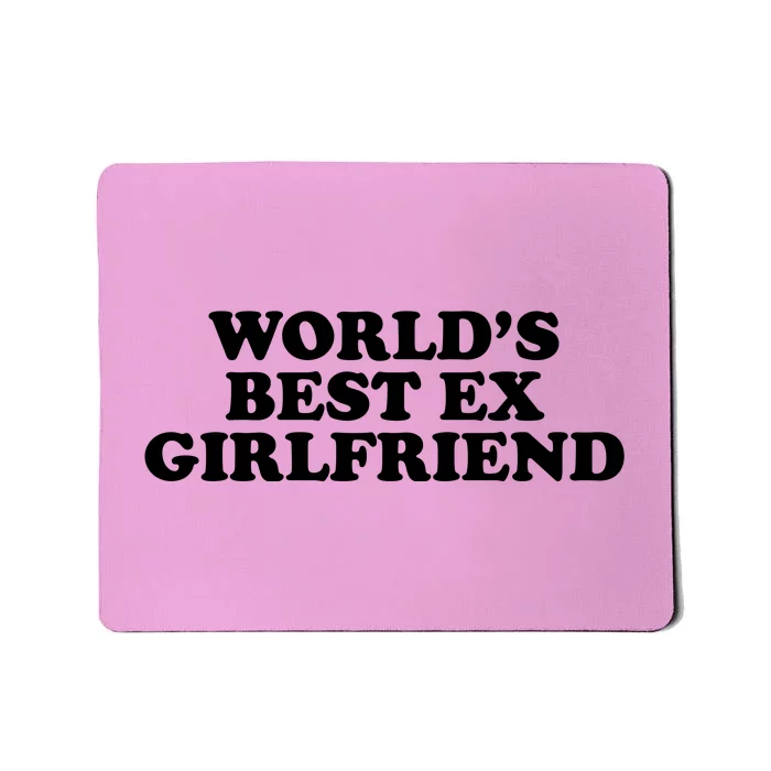 World's Best Ex Girlfriend Funny Gift Mousepad