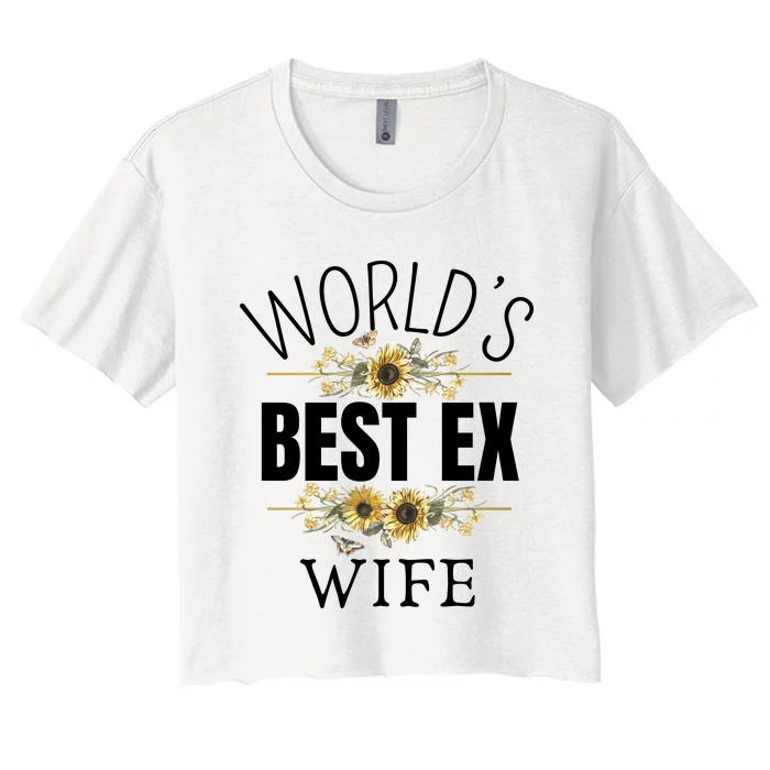 WorldS Best Ex Wife Sarcastic Divorcee Sayings Women's Crop Top Tee