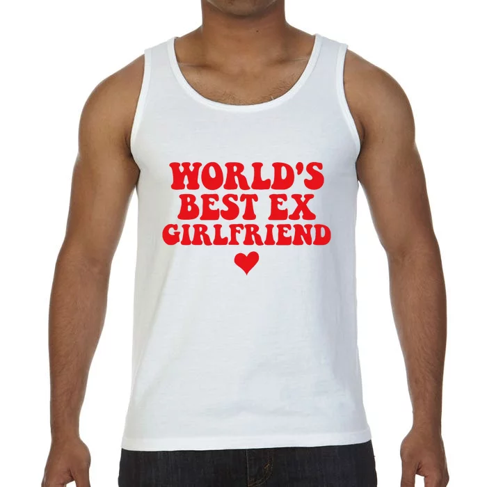 World's Best Ex Girlfriend Funny Crazy Ex Girlfriend Comfort Colors® Tank Top