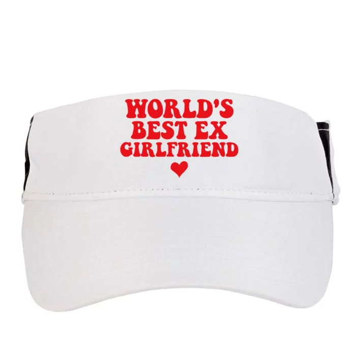 World's Best Ex Girlfriend Funny Crazy Ex Girlfriend Adult Drive Performance Visor