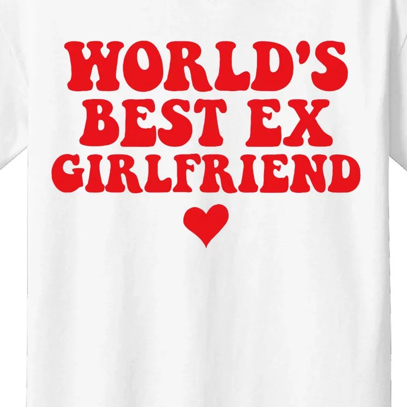 World's Best Ex Girlfriend Funny Crazy Ex Girlfriend Kids T-Shirt