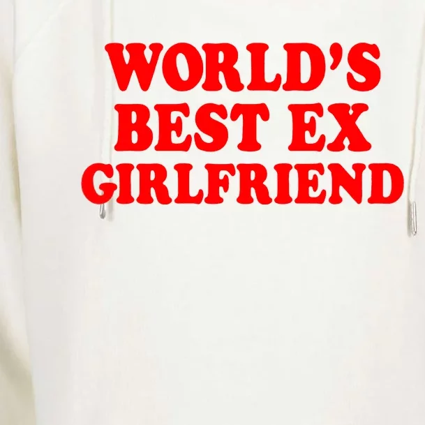 Worlds Best Ex Girlfriend Womens Funnel Neck Pullover Hood