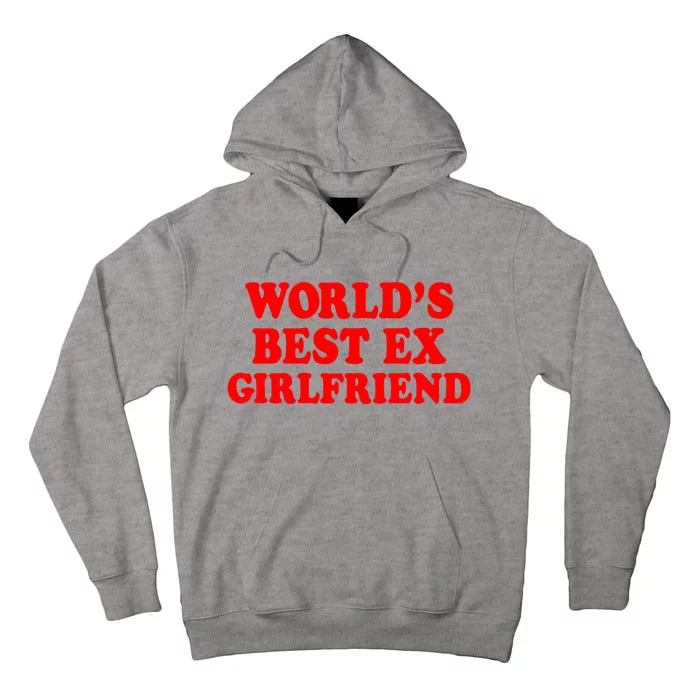 Worlds Best Ex Girlfriend Tall Hoodie