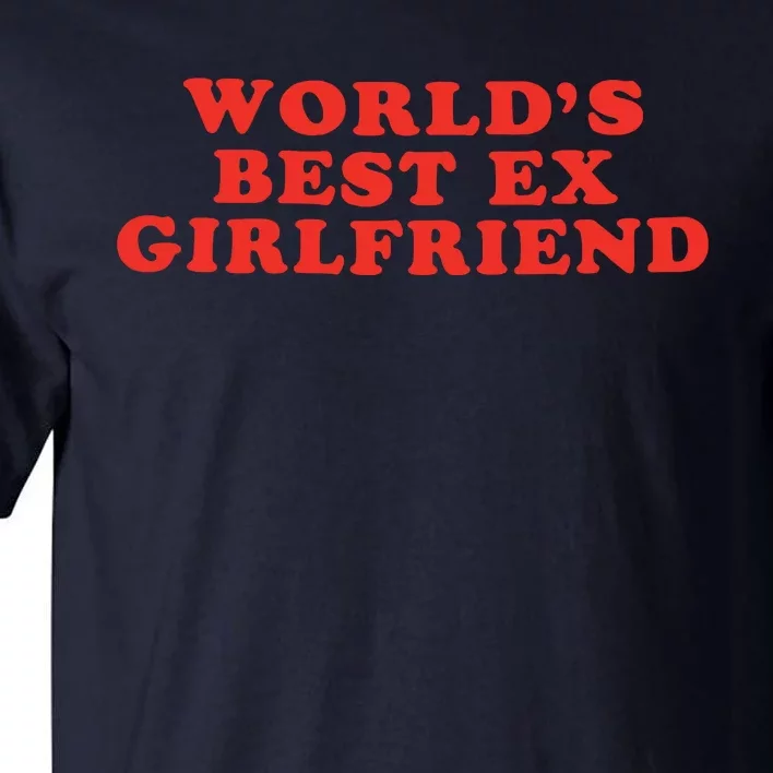 Worlds Best Exgirlfriend Tall T-Shirt