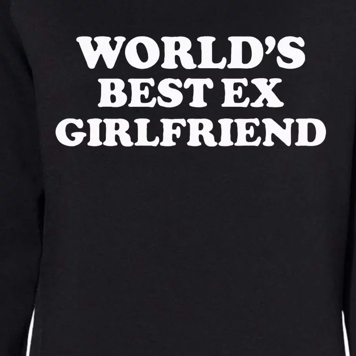 World’S Best Ex Girlfriend Womens California Wash Sweatshirt