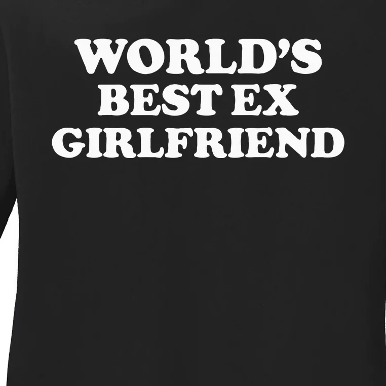 World’S Best Ex Girlfriend Ladies Long Sleeve Shirt