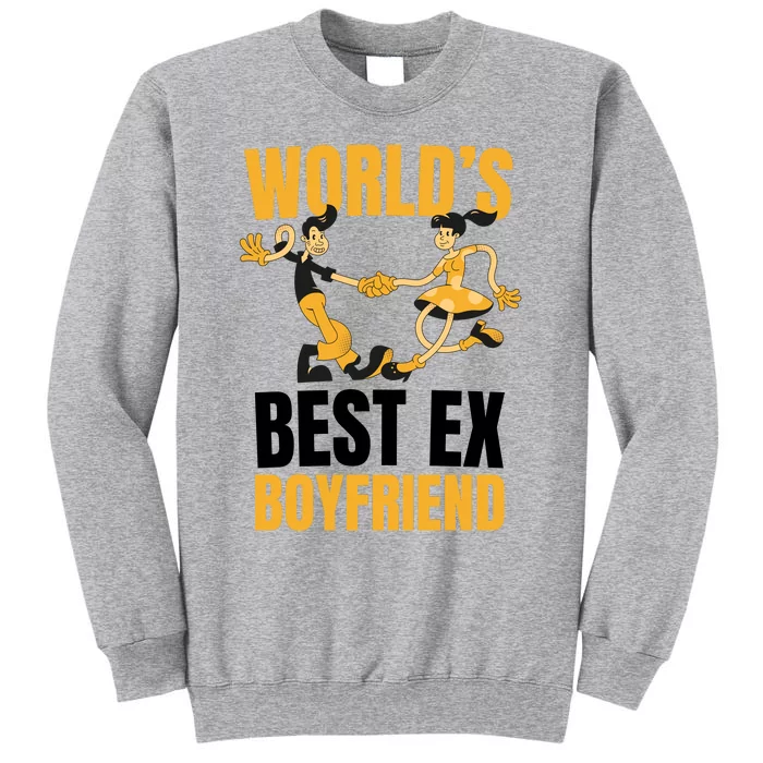 WorldS Best Ex Boyfriend Ex Couple Funny Ex Bf Tall Sweatshirt