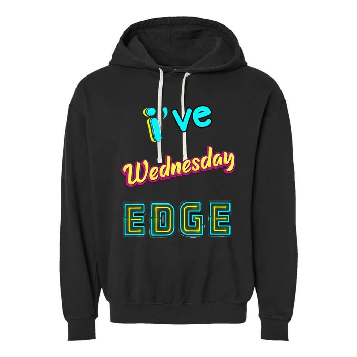 Wednesday Birthday Edge Friend Friend Dad Son Teacher Garment-Dyed Fleece Hoodie