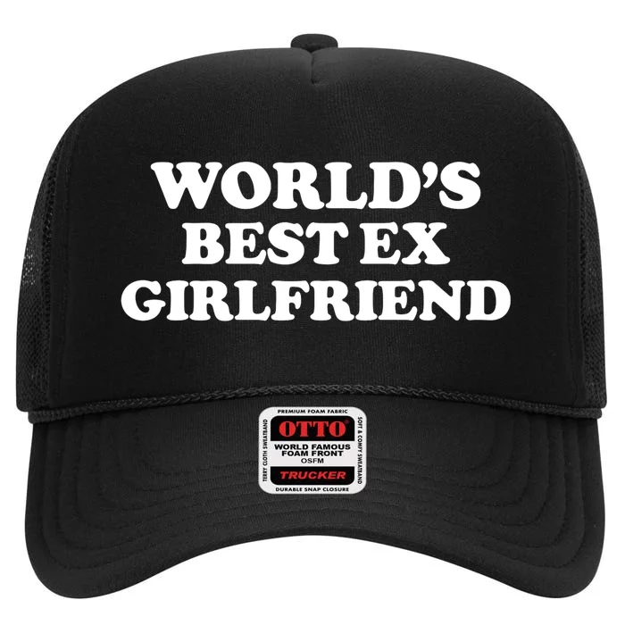 World’s Best Ex Girlfriend Funny Sarcasm High Crown Mesh Trucker Hat