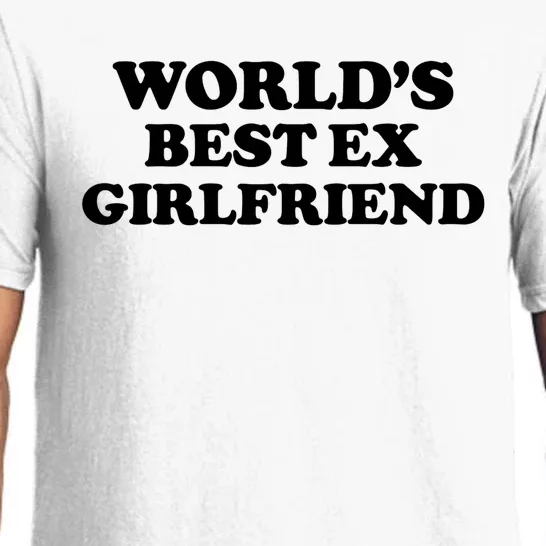 World’s Best Ex Girlfriend Funny Sarcasm Pajama Set