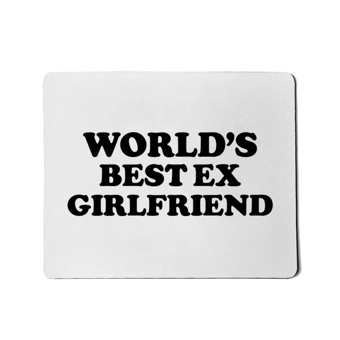 World’s Best Ex Girlfriend Funny Sarcasm Mousepad