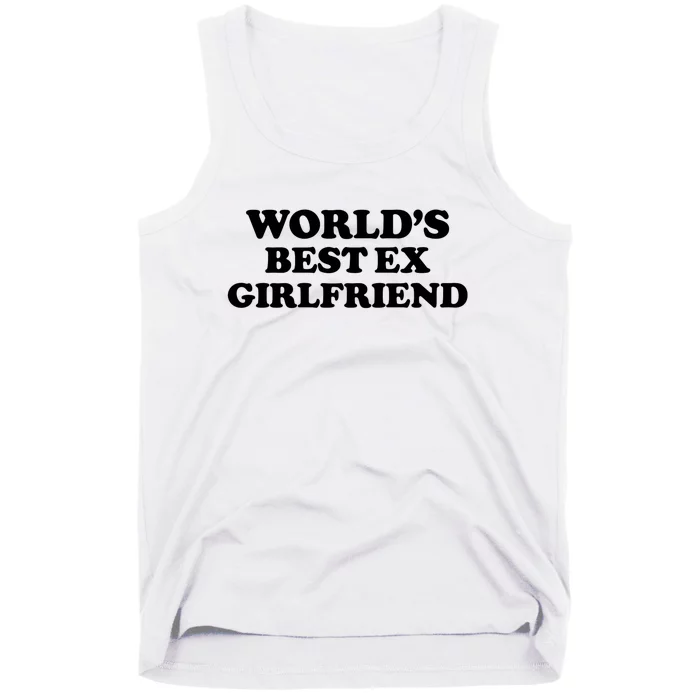 World’s Best Ex Girlfriend Funny Sarcasm Tank Top