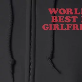 Worlds Best Exgirlfriend Funny Gift Full Zip Hoodie