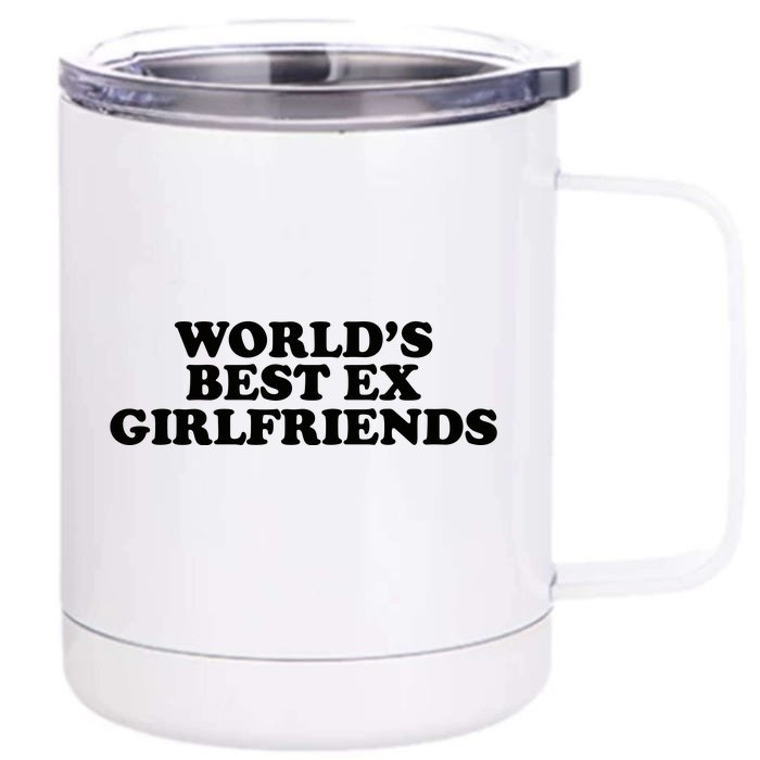 Worlds Best Ex Girlfriend Funny 2000s Celebrity Inspired Meme Front & Back 12oz Stainless Steel Tumbler Cup