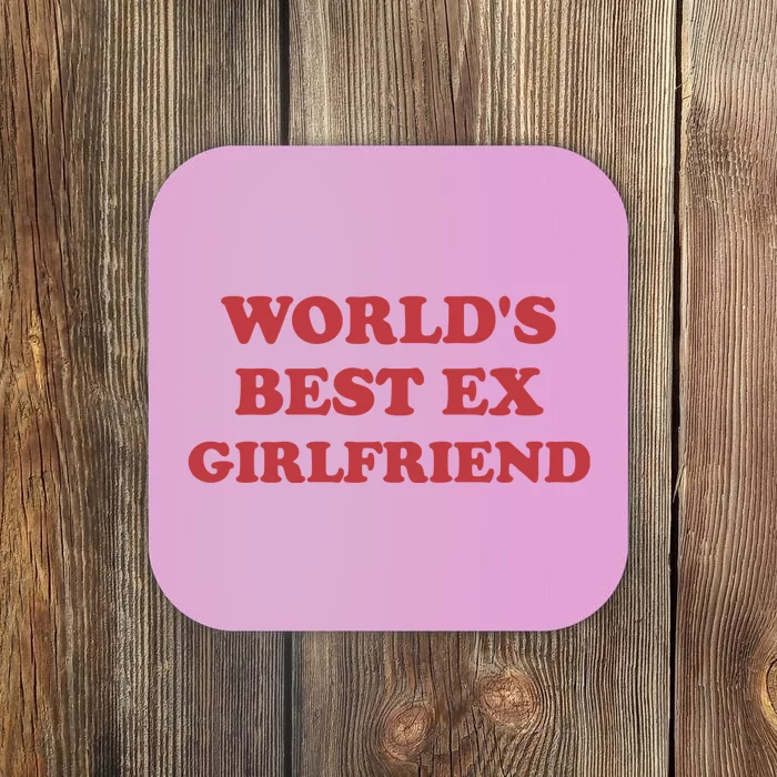 World's Best Ex Girlfriend Funny Gift Coaster