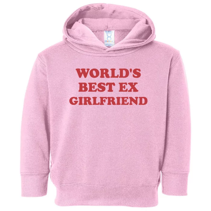 World's Best Ex Girlfriend Funny Gift Toddler Hoodie