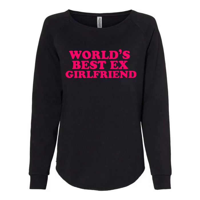 WorldS Best Ex Girlfriend Funny Trendy Gf Womens California Wash Sweatshirt