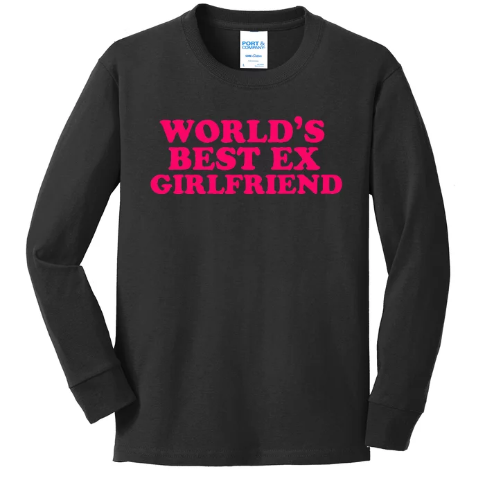 WorldS Best Ex Girlfriend Funny Trendy Gf Kids Long Sleeve Shirt