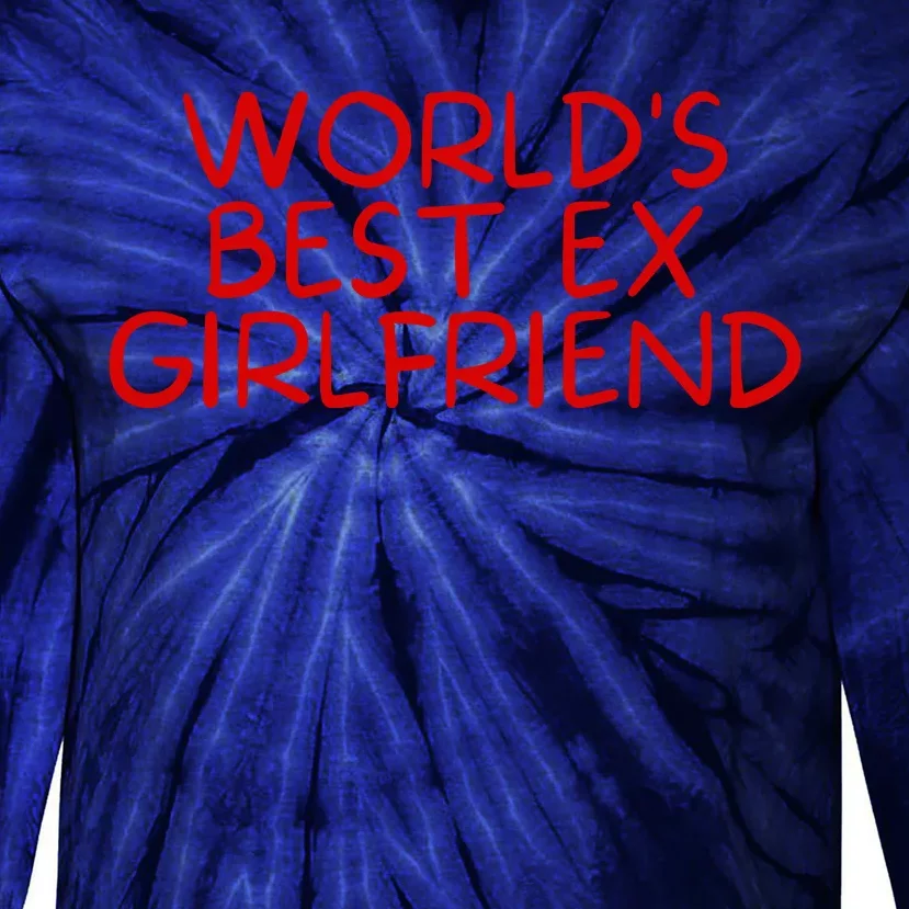 World's Best Ex Girlfriend Tie-Dye Long Sleeve Shirt