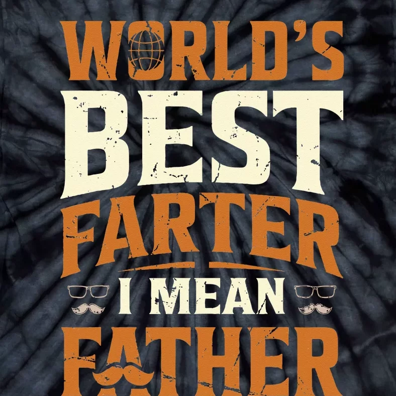 World's Best Farter I Mean Father Tie-Dye T-Shirt