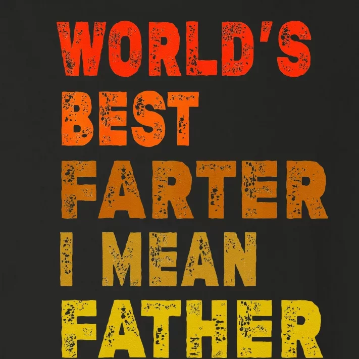 World's Best Farter I Mean Father Funny Quote Father's Day Toddler Long Sleeve Shirt