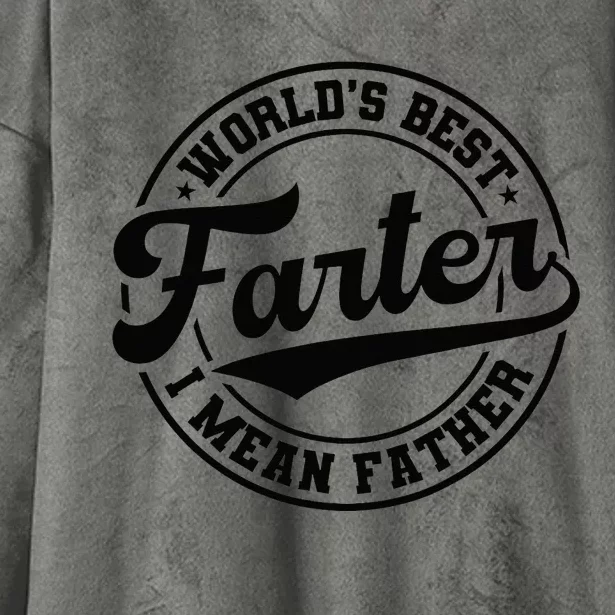 Worlds Best Farter I Mean Father Funny Fathers Day Dad Hooded Wearable Blanket