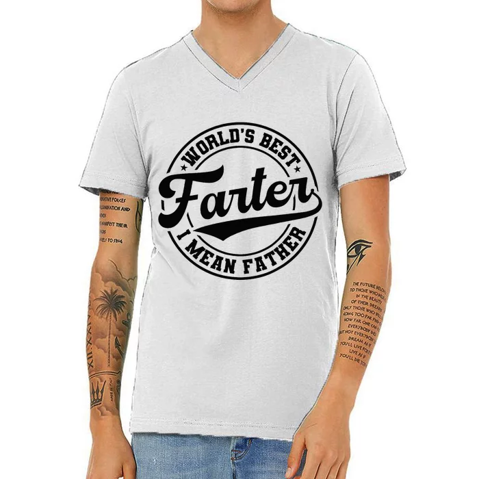 Worlds Best Farter I Mean Father Funny Fathers Day Dad V-Neck T-Shirt