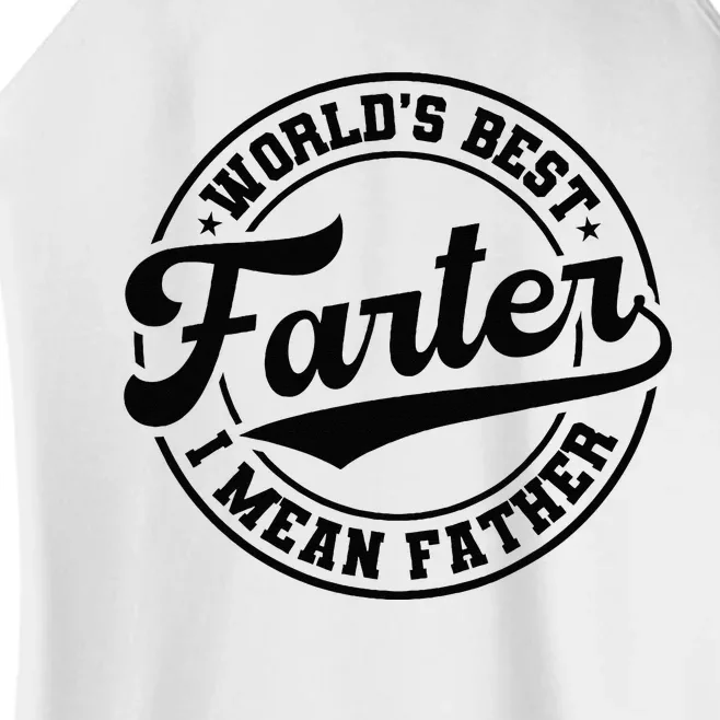 Worlds Best Farter I Mean Father Funny Fathers Day Dad Women’s Perfect Tri Rocker Tank