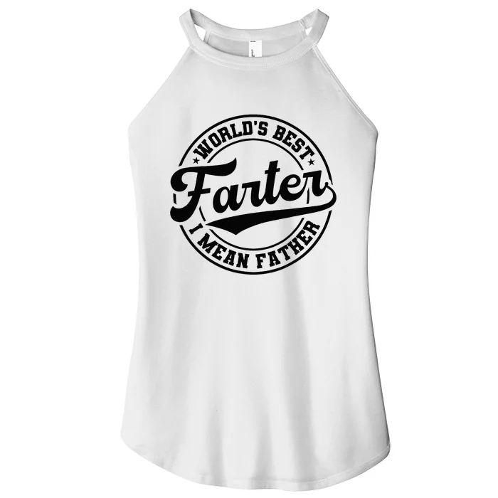 Worlds Best Farter I Mean Father Funny Fathers Day Dad Women’s Perfect Tri Rocker Tank