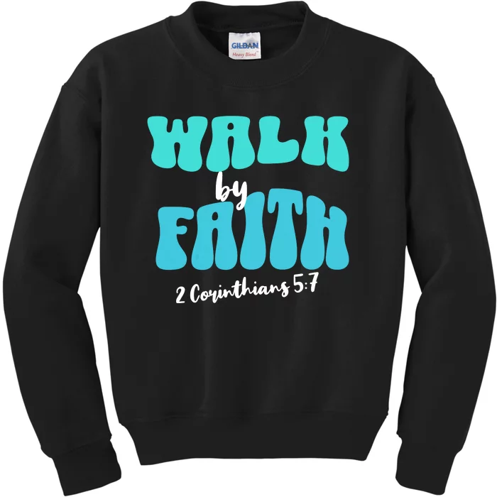 Walk By Faith 2 Corinthians 5:7 Retro Christian Kids Sweatshirt