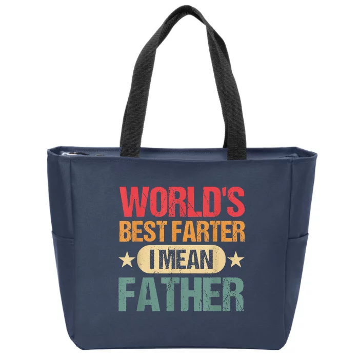 Worlds Best Farter I Mean Father Best Dad Ever Cool Zip Tote Bag