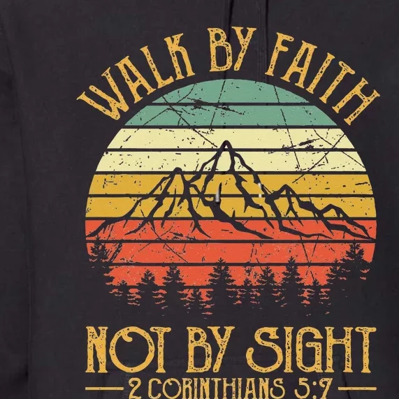 Walk By Faith Not By Sight T Bible Verse Gift Christian Premium Hoodie