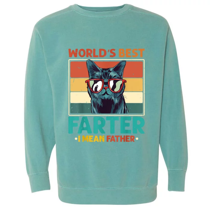 Worlds Best Farter I Mean Father Best Cat Dad Ever Garment-Dyed Sweatshirt